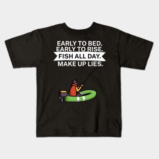 Early to bed Early to rise Fish all day Make up lies Kids T-Shirt